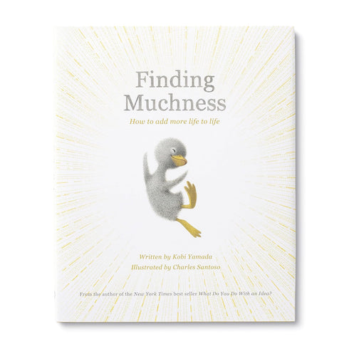 FINDING MUCHNESS: HOW TO ADD MORE LIFE TO LIFE - YAMADA, KOBI ; SANTOSO, CHARLES